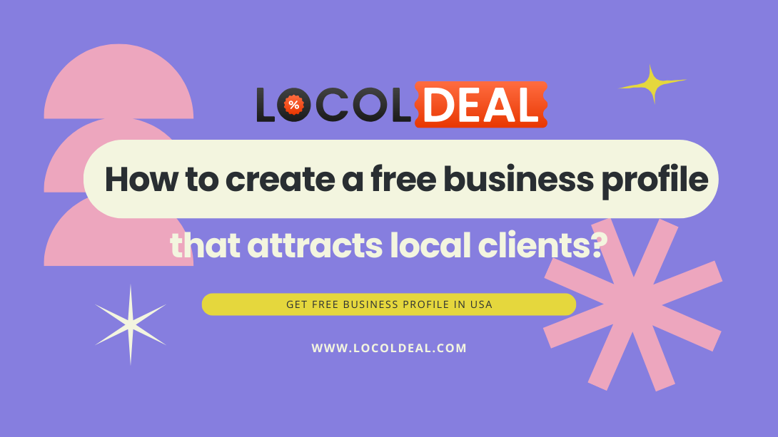 How to create a free business profile that attracts local clients?
