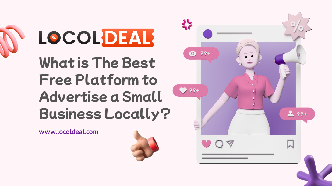 What is The Best Free Platform to Advertise a Small Business Locally?