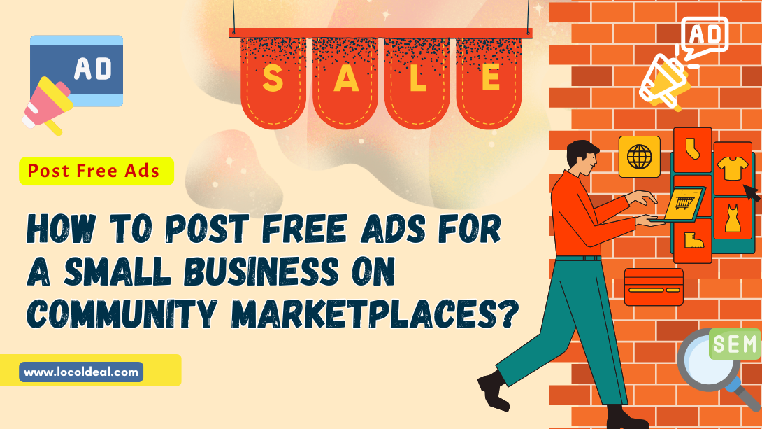 How to Post Free Ads for a Small Business on Community Marketplaces?