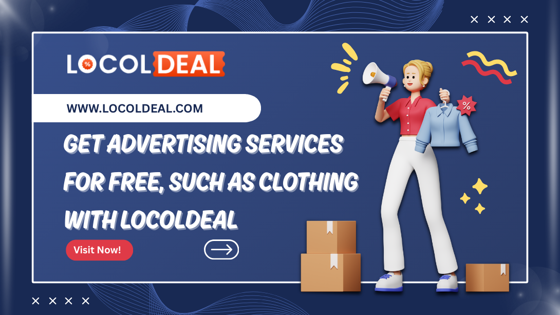 Advertising Services for free with LocolDeal for Clothing