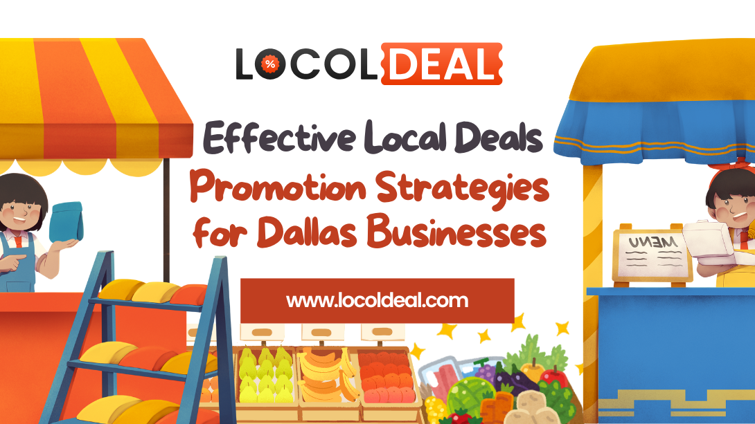 Effective Local Deals Promotion Strategies for Dallas Businesses