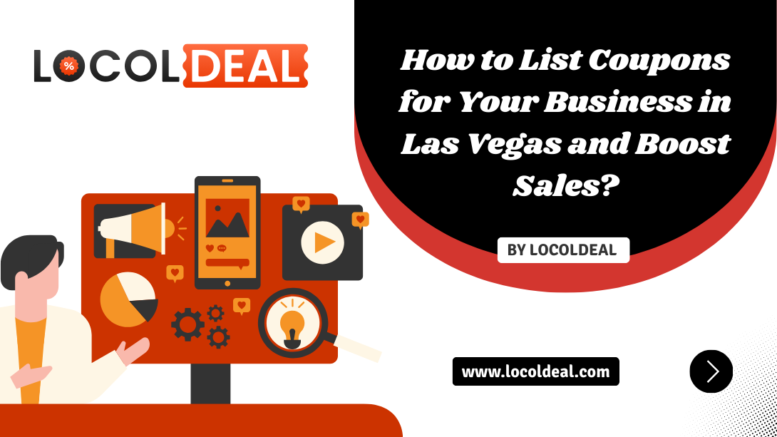 How to List Coupons for Your Business in Las Vegas and Boost Sales with LocolDeal