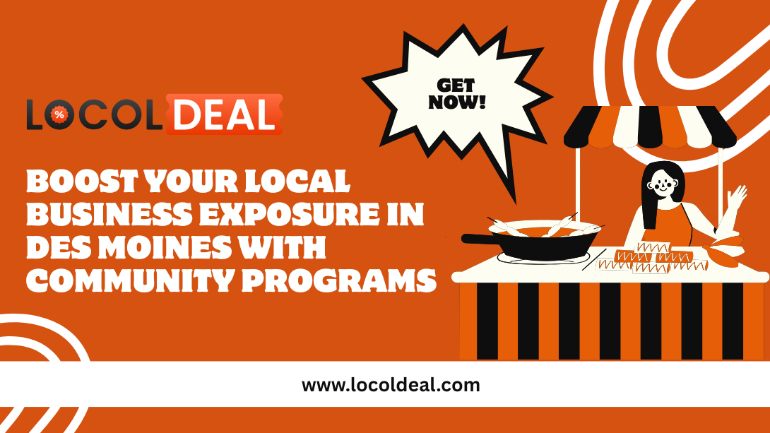 Boost Your Local Business Exposure in Des Moines with Community Programs