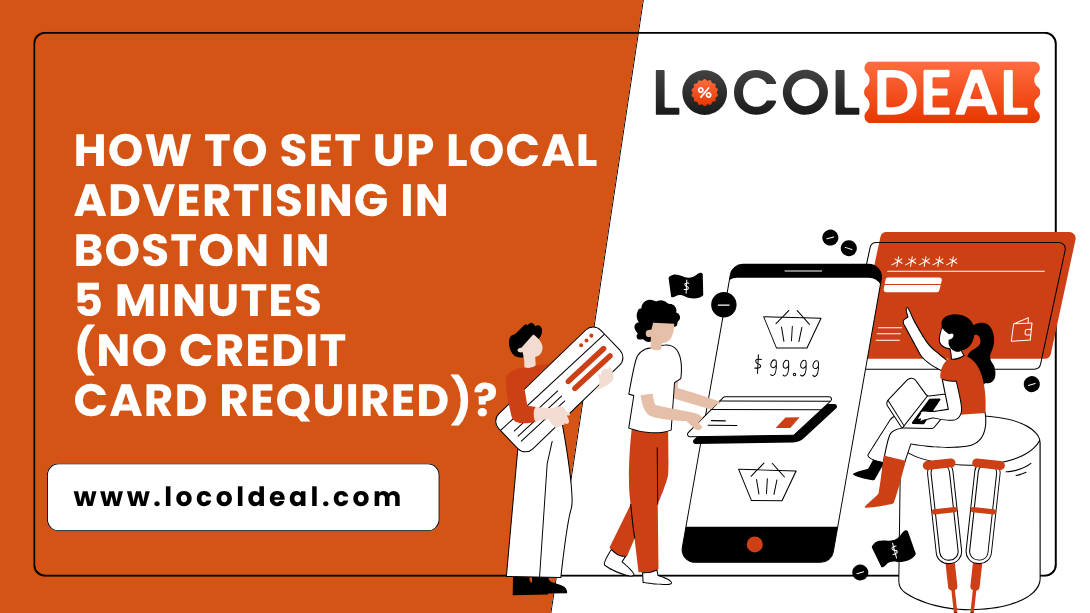 How to Set Up Local Advertising in Boston in 5 Minutes (No Credit Card Required)