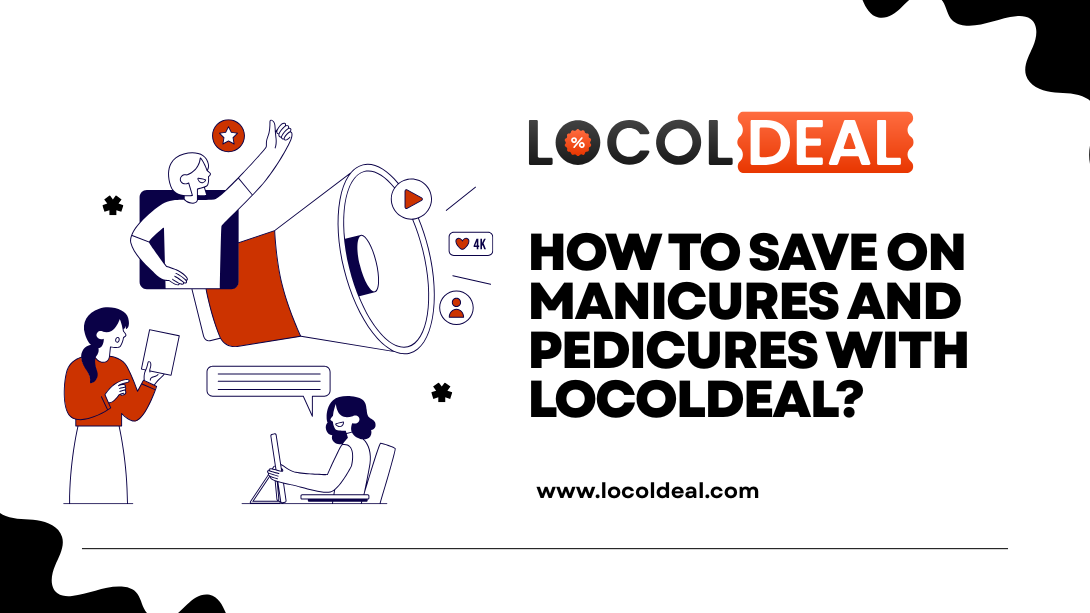Save on Manicures & Pedicures with LocolDeal