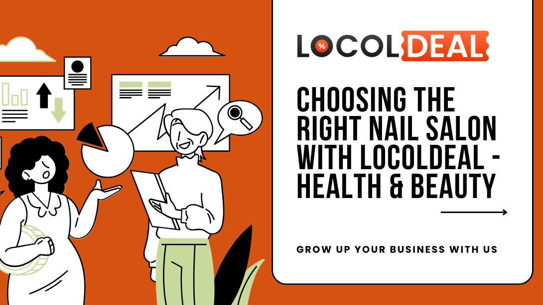 Choosing the Right Nail Salon with LocolDeal - Health & Beauty