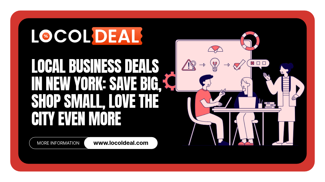 Local Business Deals in New York: Save Big, Shop Small, Love the City Even More